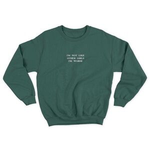 Embroidered I’m not like other girls sweatshirt